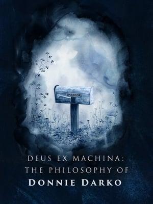 Donnie Darko: Deus Ex Machina - The Philosophy of Donnie Darko