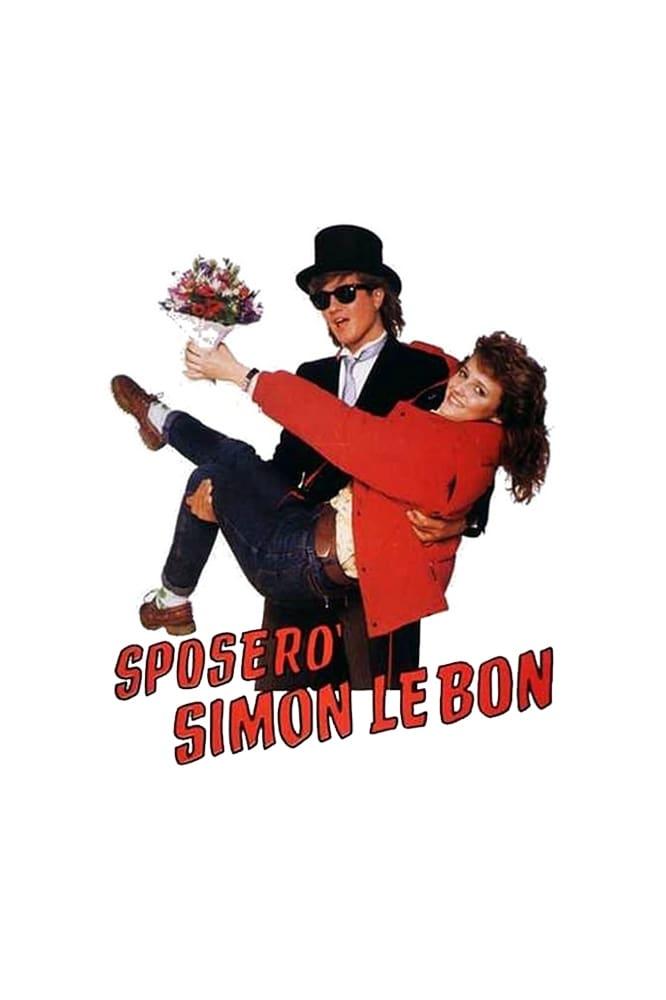 I'm going to marry Simon Le Bon - Confessions of a sixteen-year-old in love with Duran Duran