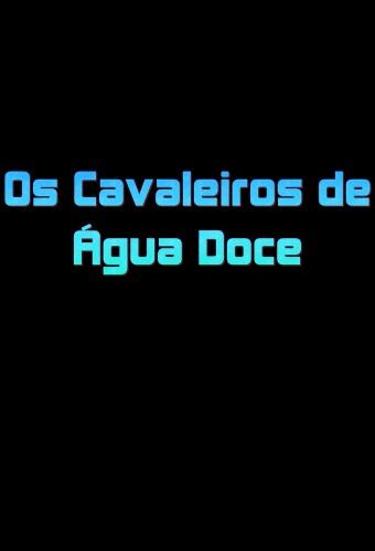Os Cavaleiros de Água Doce