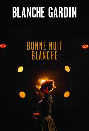 Blanche Gardin : Bonne nuit Blanche