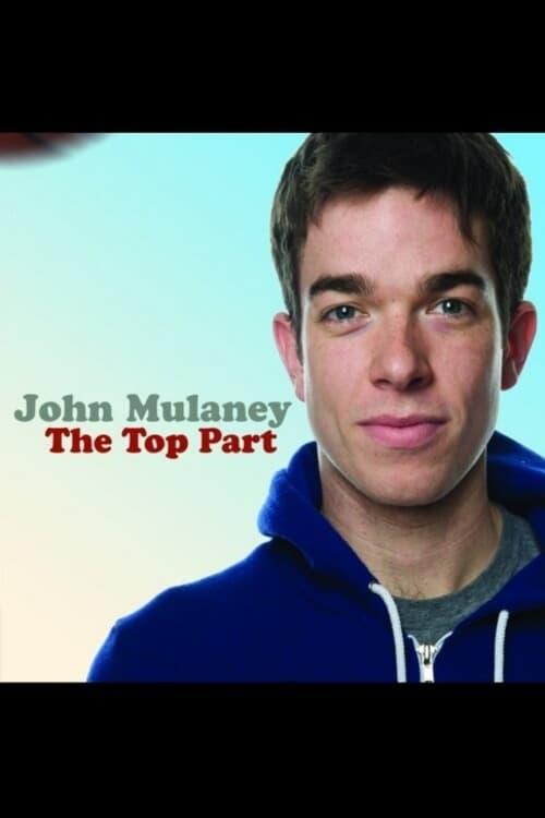 John Mulaney: The Top Part