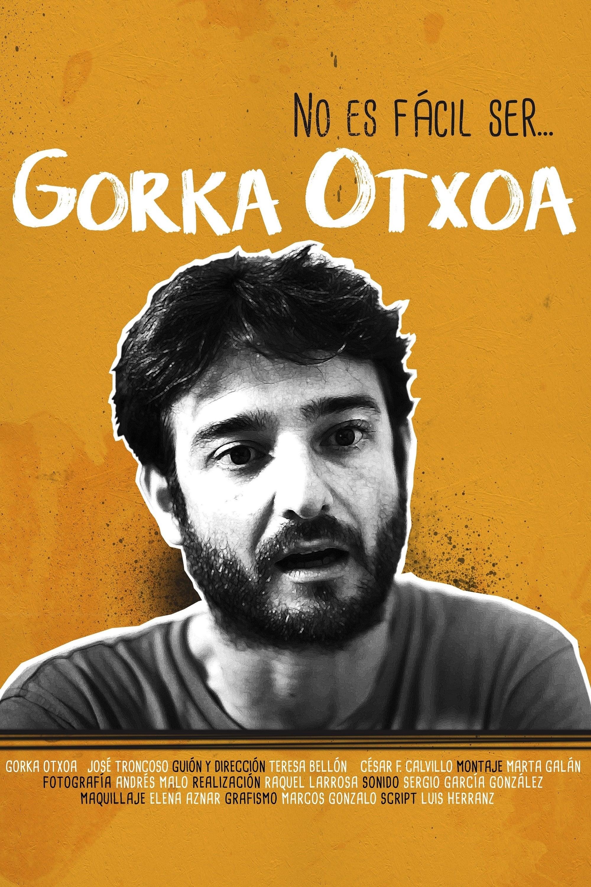It's not easy to be... Gorka Otxoa