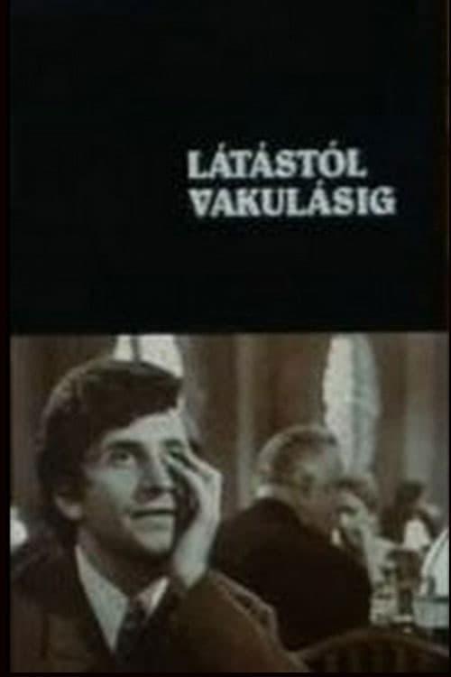 Látástól vakulásig...