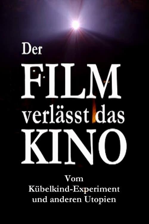 Film Beyond Cinema: The Dumpster Kid Experiment and Other Utopias
