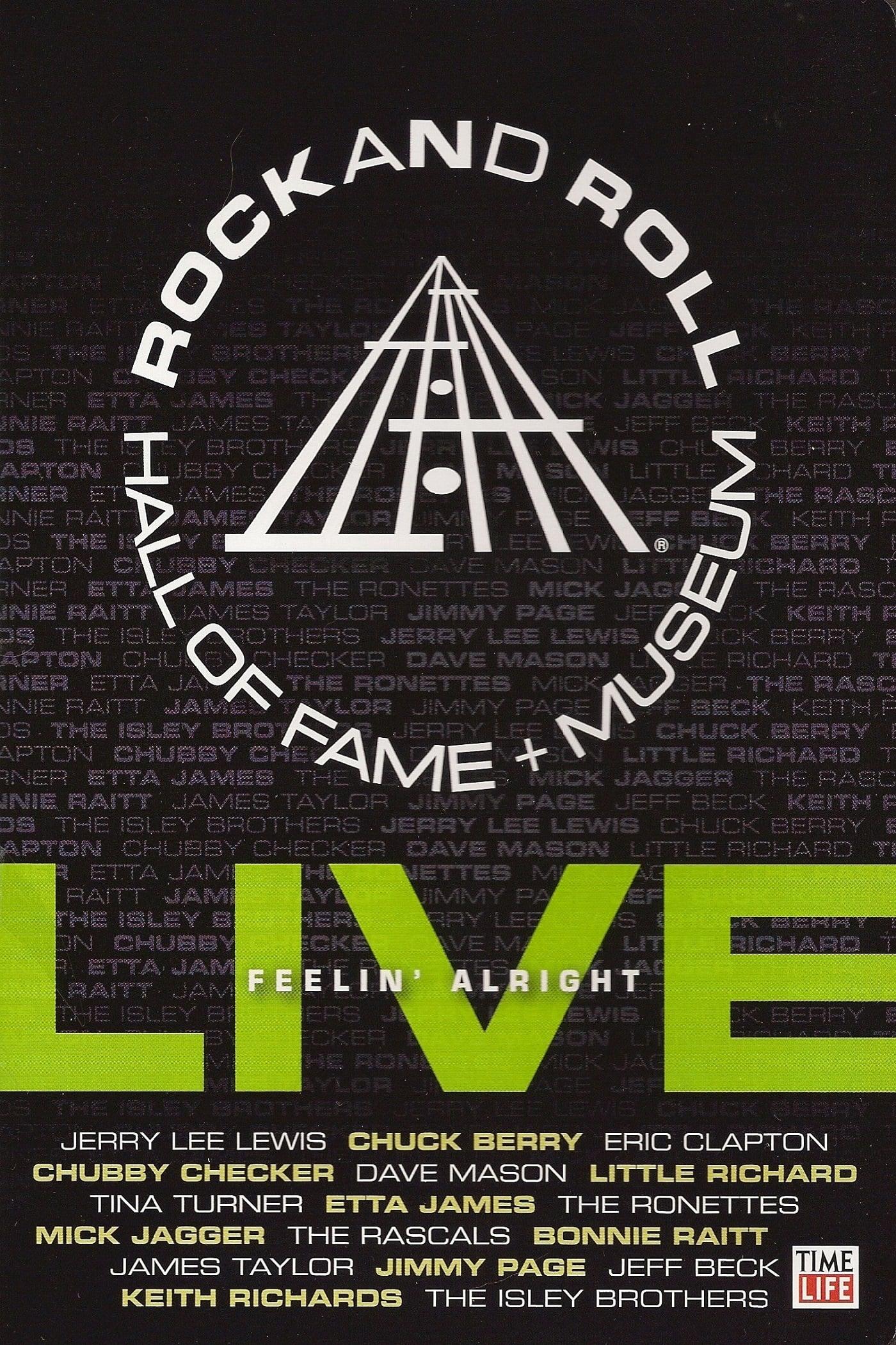 Rock and Roll Hall of Fame Live Feelin' Alright