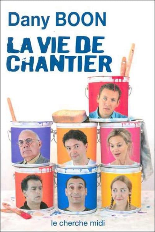 La vie de chantier  - Dany Boon