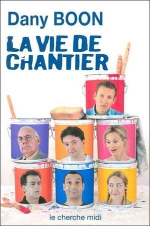 La vie de chantier  - Dany Boon