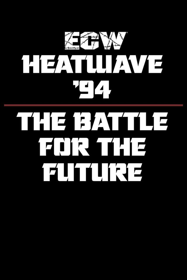 ECW Heatwave 1994: The Battle for The Future