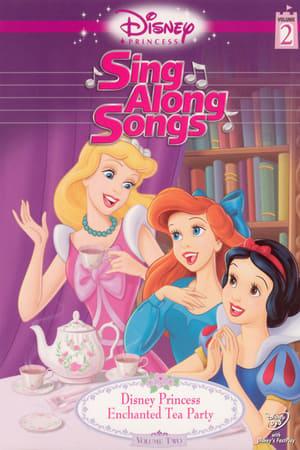 Disney Princess Sing Along Songs, Vol. 2 - Enchanted Tea Party