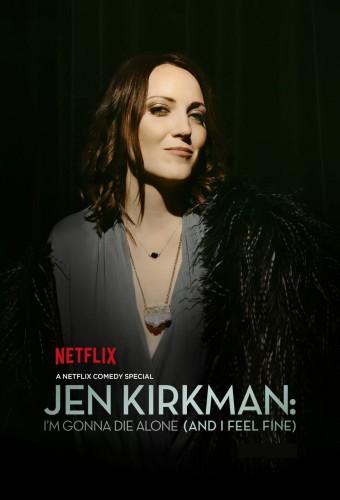 Jen Kirkman: I'm Gonna Die Alone (And I Feel Fine)