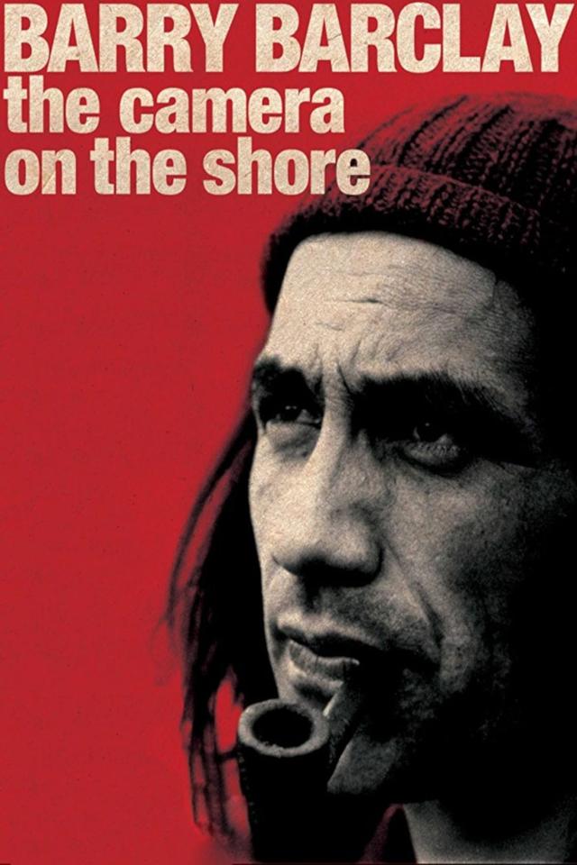 Barry Barclay. The Camera on the Shore.
