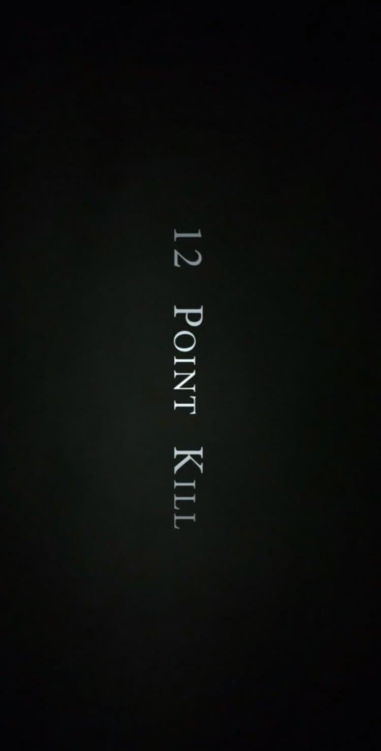 12 Point Kill