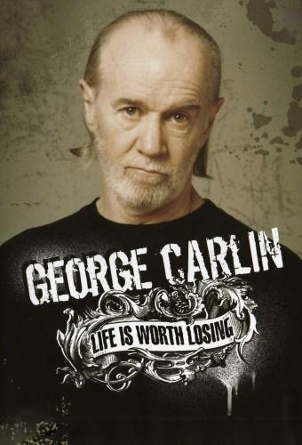 George Carlin: Life Is Worth Losing