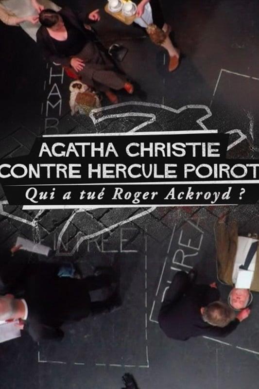 Agatha Christie contre Hercule Poirot : Qui a tué Roger Ackroyd ?