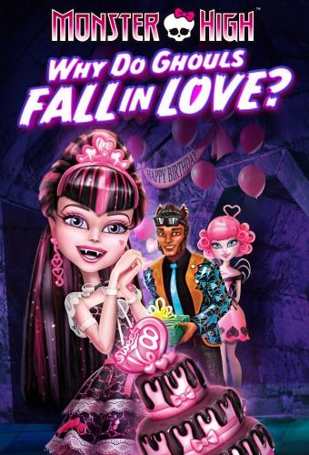 Monster High: Why Do Ghouls Fall in Love?