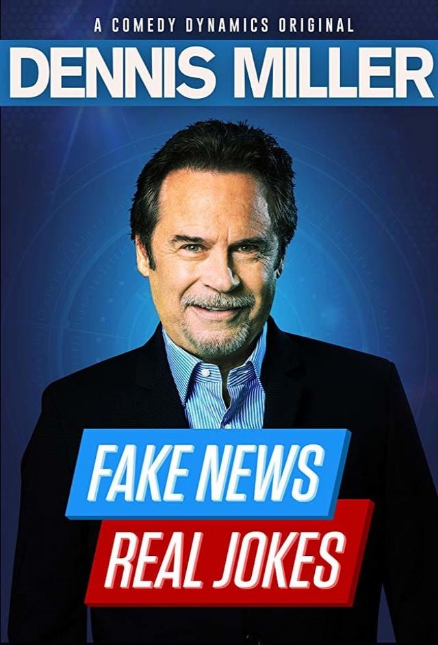 Dennis Miller: Fake News - Real Jokes