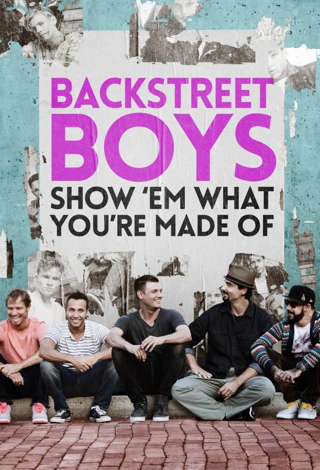 Backstreet Boys: Show 'Em What You're Made Of