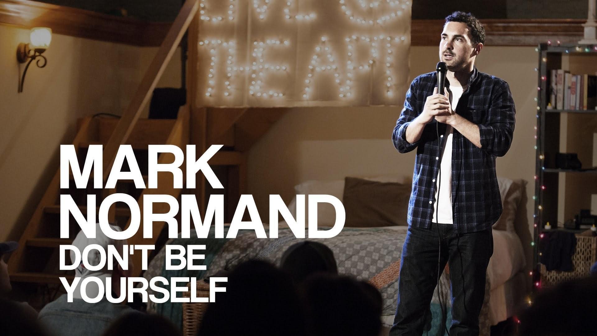 Amy Schumer Presents Mark Normand: Don't Be Yourself