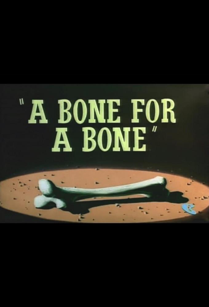 A Bone for a Bone