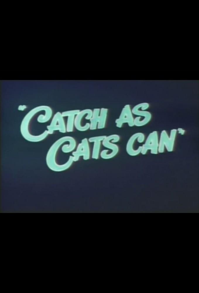 Catch as Cats Can