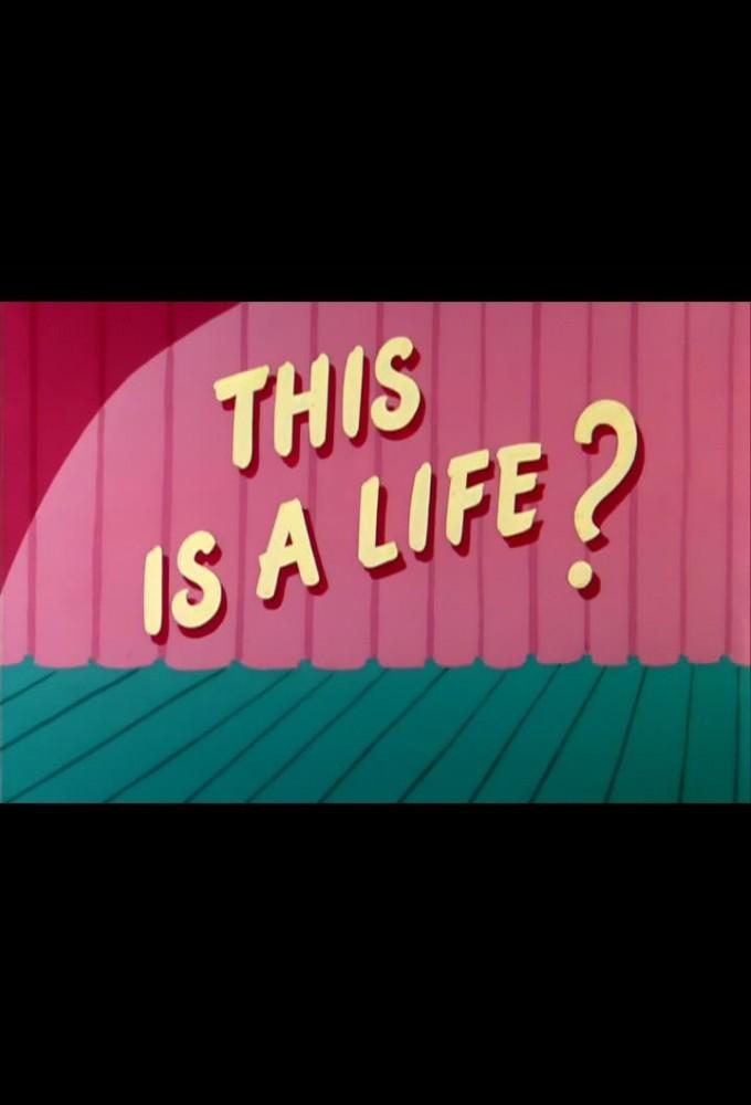 This Is a Life?