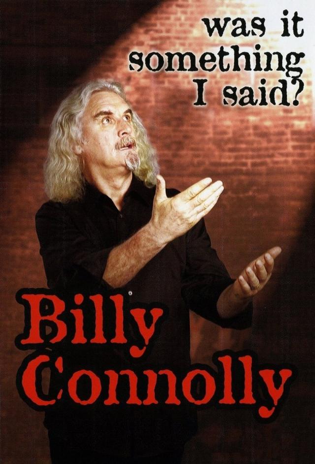 Billy Connolly: Was It Something I Said?