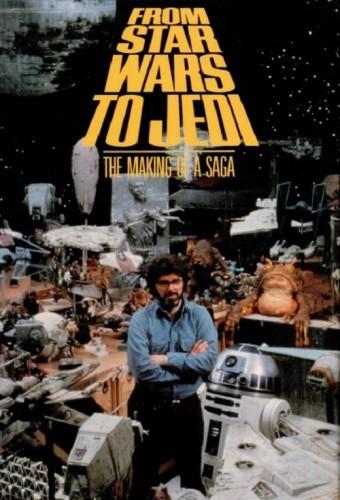 From 'Star Wars' to 'Jedi': The Making of a Saga