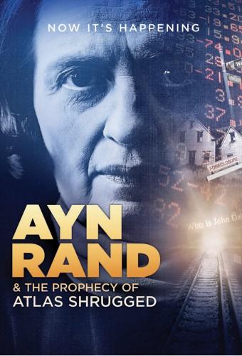 Ayn Rand & the Prophecy of Atlas Shrugged