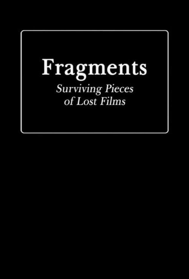 Fragments: Surviving Pieces of Lost Films