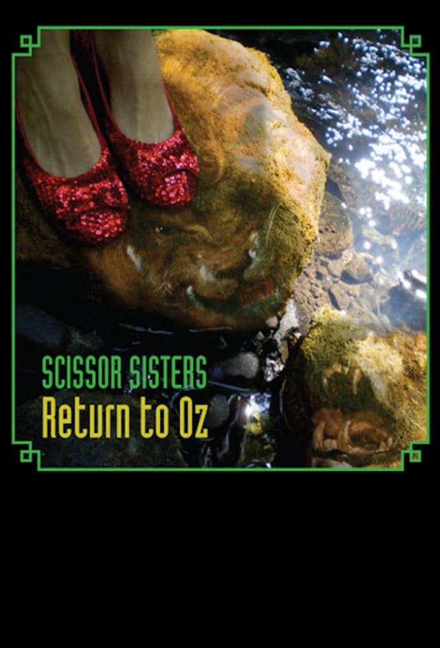 Scissor Sisters: Return to Oz