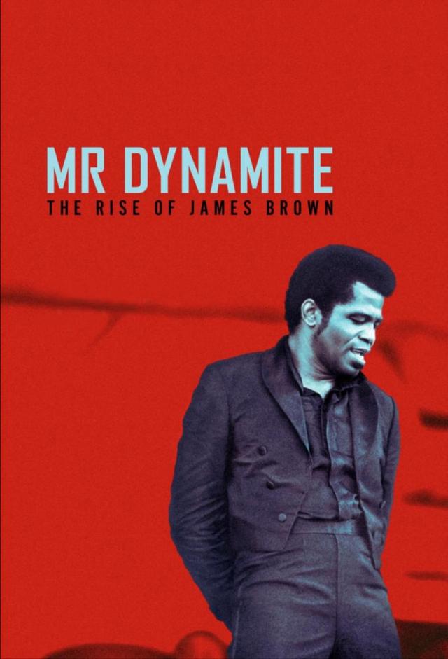 James Brown: Mr. Dynamite - The Rise of James Brown