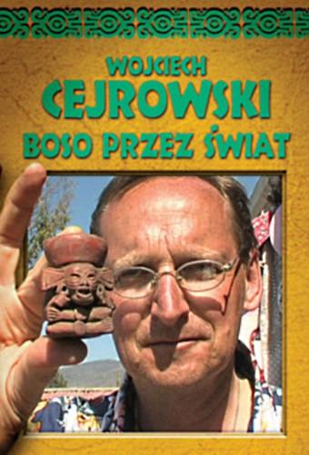 Wojciech Cejrowski - Boso przez świat