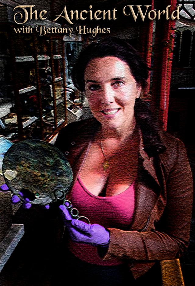 The Ancient World with Bettany Hughes