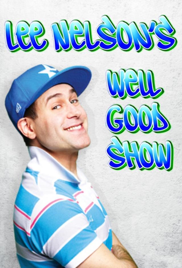 Lee Nelson's Well Good Show