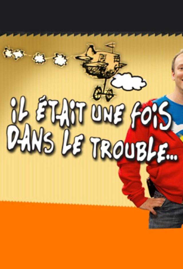 Il était une fois dans le trouble