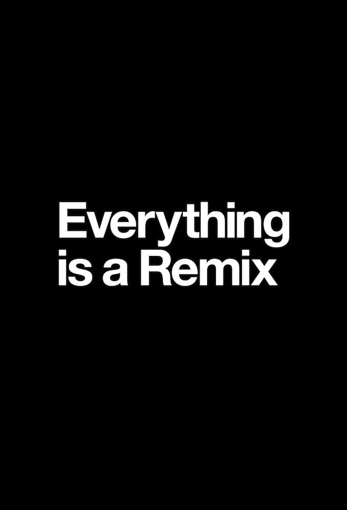 Everything is a Remix