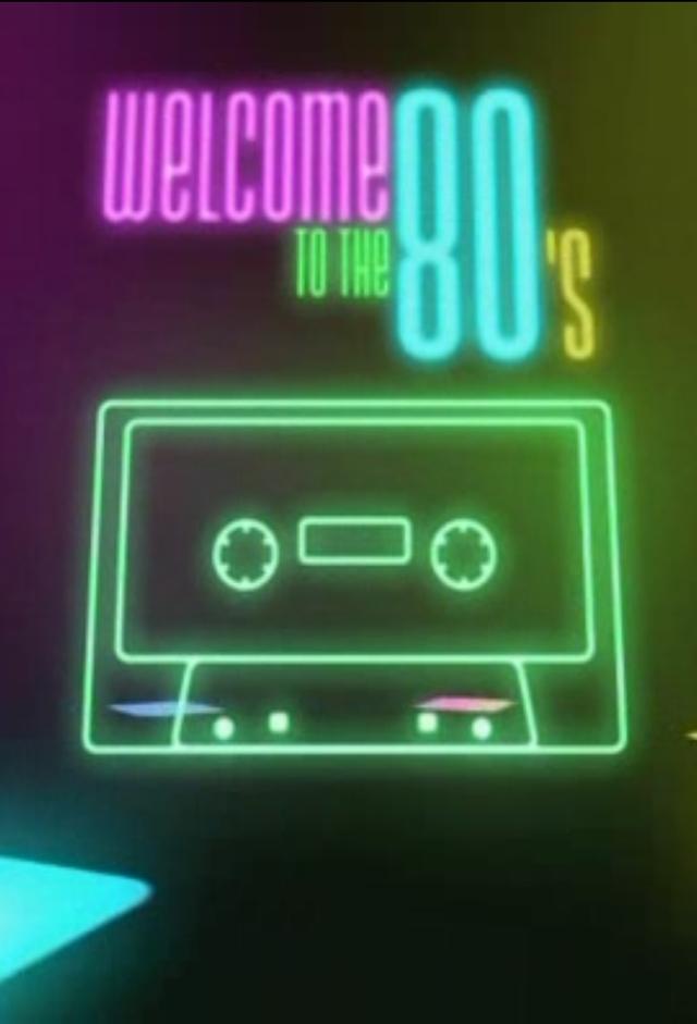 Welcome to the 80's