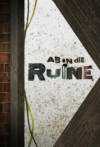 Ab in die Ruine