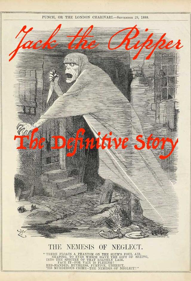 Jack The Ripper: The Definitive Story