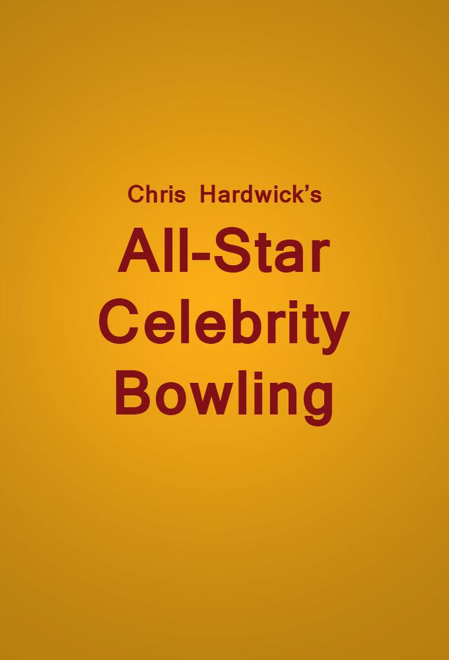 Chris Hardwick's All Star Celebrity Bowling