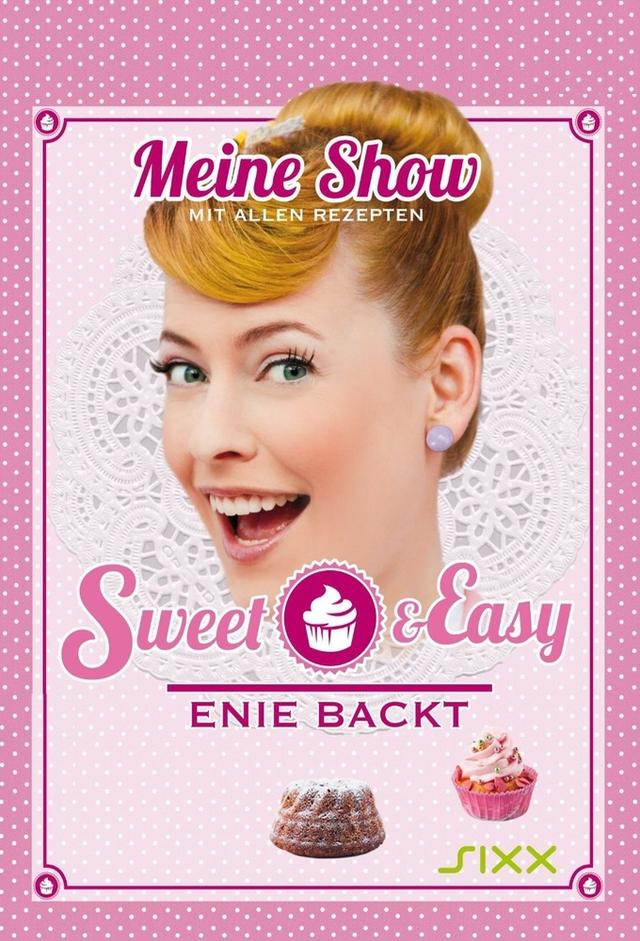 Sweet & Easy – Enie backt