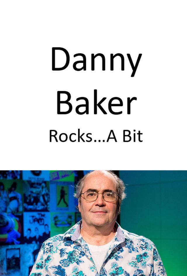 Danny Baker Rocks... A Bit