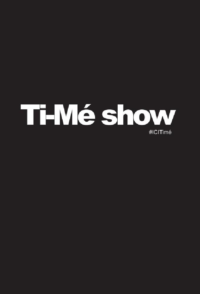 Ti-Mé show