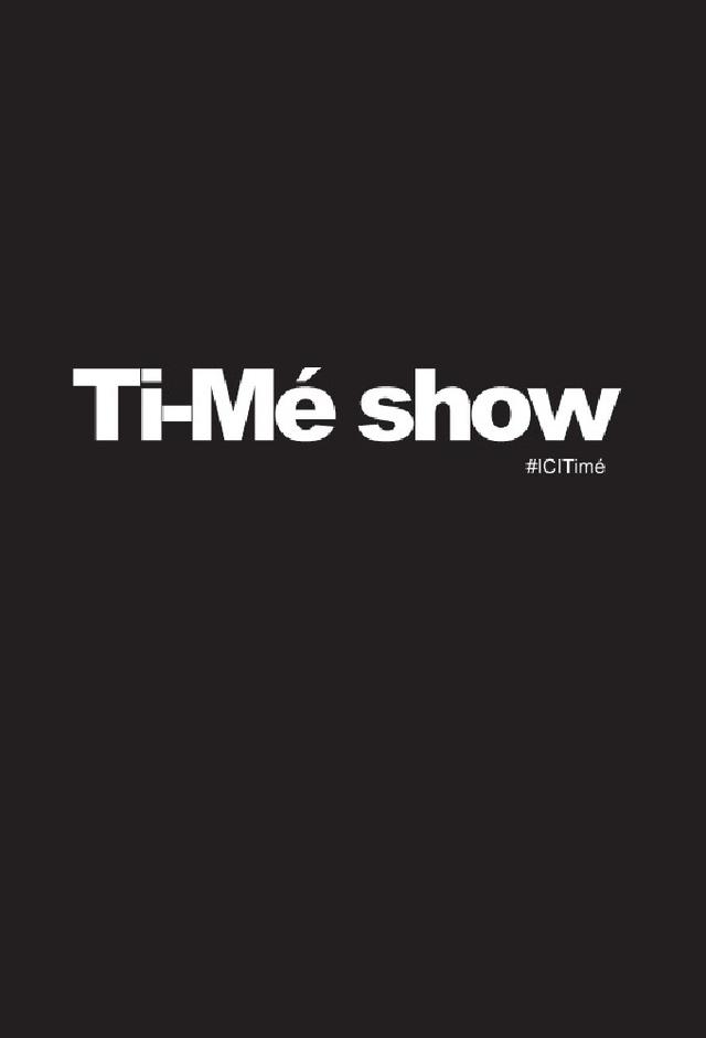 Ti-Mé show