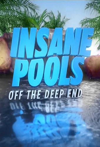 Insane Pools: Off the Deep End