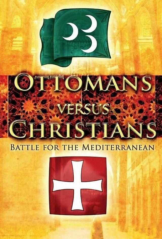 Ottomans versus Christians: Battle for the Mediterranean