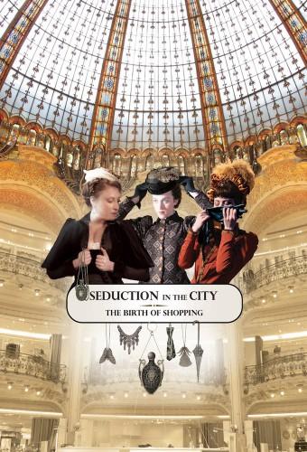 Seduction in the City: the Birth of Shopping