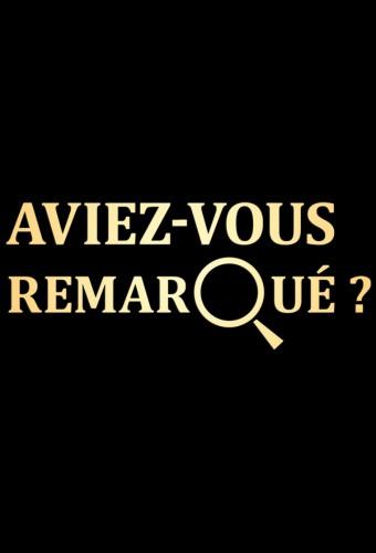 Aviez-vous remarqué ?