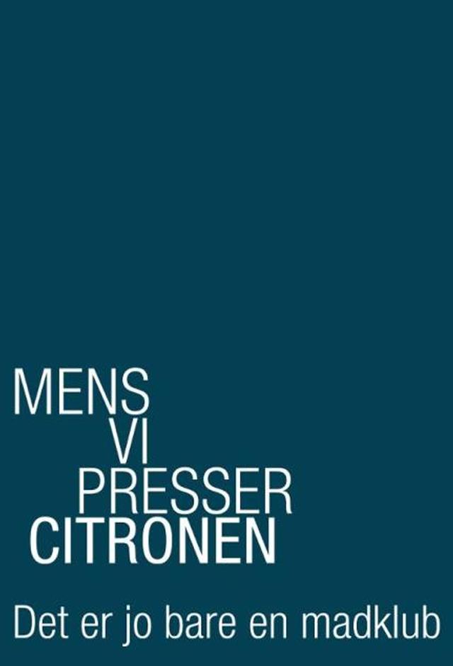 Mens vi presser citronen