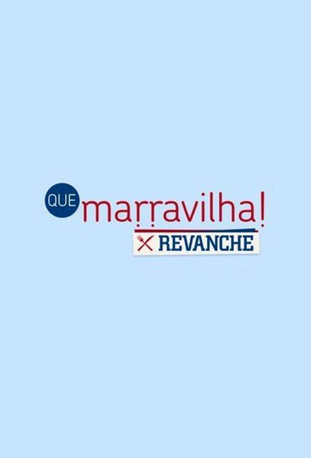 Que Marravilha! Revenge